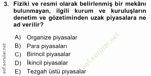 3. soru: Fiziki ve resmi olarak belirlenmiş bir mekânı bulunmayan, ilgili kurum ve kuruluşların denetim ve gözetiminden uzak p…