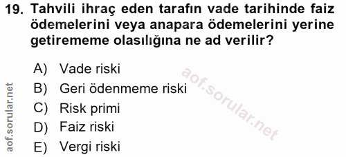 19. soru: Tahvili ihraç eden tarafın vade tarihinde faiz ödemelerini veya anapara ödemelerini yerine getirememe olasılığına ne…