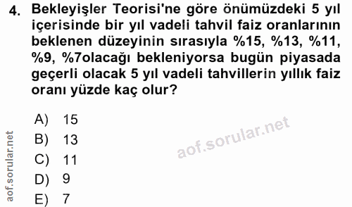 4. soru: Bekleyişler Teorisi'ne göre önümüzdeki 5 yıl İçerisinde bir yıl vadeli tahvil faiz oranlarının beklenen düzeyinin sır…