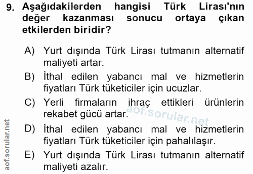 9. soru: Aşağıdakilerden hangisi Türk Lirası'nın değer kazanması sonucu ortaya çıkan etkilerden biridir? A) Yurt dışında Türk…