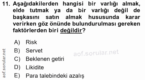11. soru: Aşağıdakilerden hangisi bir varlığı almak, elde tutmak ya da bir varlığı değil de başkasını satın almak hususunda kar…