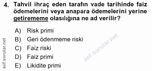 4. soru: Tahvil ihraç eden tarafın vade tarihinde faiz ödemelerini veya anapara ödemelerini yerine getirememe olasılığına ne a…