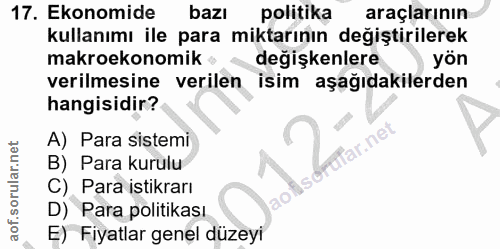 17. soru: Ekonomide bazı politika araçlarının kullanımı ile para miktarının değiştirilerek makroekonomik değişkenlere yön veril…