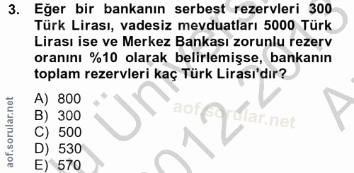 3. soru: Eğer bir bankanın serbest rezervleri 300 Türk Lirası, vadesiz mevduatları 5000 Türk Lirası ise ve Merkez Bankası zoru…
