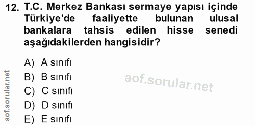 12. soru: T.C. Merkez Bankası sermaye yapısı içinde Türkiye'de faaliyette bulunan ulusal bankalara tahsis edilen hisse senedi a…