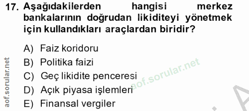 17. soru: Aşağıdakilerden hangisi merkez bankalarının doğrudan likiditeyi yönetmek için kullandıkları araçlardan biridir? A) Fa…