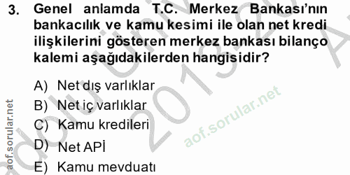 3. soru: Genel anlamda T.C. Merkez Bankası'nın bankacılık ve kamu kesimi ile olan net kredi ilişkilerini gösteren merkez banka…