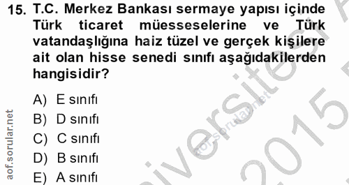 15. soru: T.C. Merkez Bankası sermaye yapısı içinde Türk ticaret müesseselerine ve Türk vatandaşlığına haiz tüzel ve gerçek kiş…