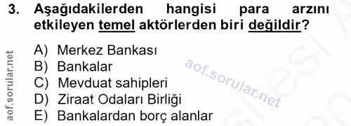 3. soru: . Aşağıdakilerden hangisi para arzını etkileyen temel aktörlerden biri değildir? A) Merkez Bankası B) Bankalar C) Mev…