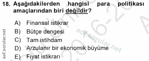 18. soru: Aşağıdakilerden hangisi para politikası amaçlarından biri değildir? A) Finansal istikrar B) Bütçe dengesi acis C) Tam…