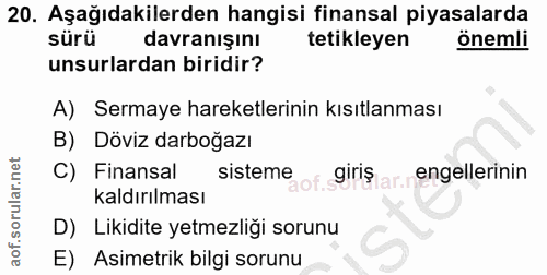 20. soru: Aşağıdakilerden hangisi finansal piyasalarda sürü davranışını tetikleyen önemli unsurlardan biridir? A) Sermaye harek…