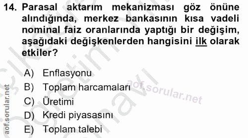 14. soru: Parasal aktarım mekanizması göz önüne alındığında, merkez bankasının kisa vadeli nominal faiz oranlarında yaptığı bir…