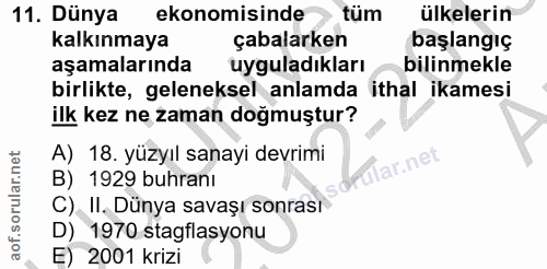 11. soru: Dünya ekonomisinde tüm ülkelerin kalkınmaya çabalarken başlangıç aşamalarında uyguladıkları bilinmekle birlikte, gele…