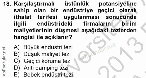 18. soru: Karşılaştırmalı üstünlük potansiyeline sahip olan bir endüstriye geçici olarak ithalat tarifesi uygulanması sonucunda…