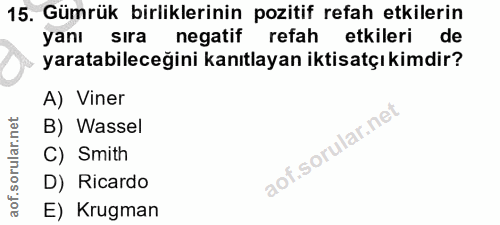 15. soru: Gümrük birliklerinin pozitif refah etkilerin yanı sira negatif refah etkileri de yaratabileceğini kanıtlayan iktisatç…