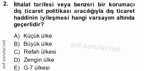 2. soru: ithalat tarifesi veya benzeri bir korumacı dış ticaret politikası aracılığıyla dış ticaret haddinin iyileşmesi hangi…
