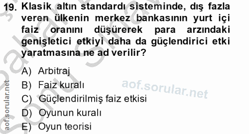 19. soru: Klasik altın standardı sisteminde, dış fazla veren ülkenin merkez bankasının yurt içi faiz oranını düşürerek para arz…