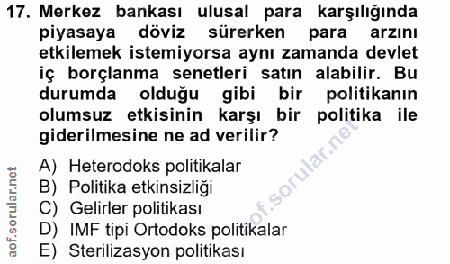 17. soru: Merkez bankası ulusal para karşılığında piyasaya döviz sürerken para arzını etkilemek istemiyorsa aynı zamanda devlet…