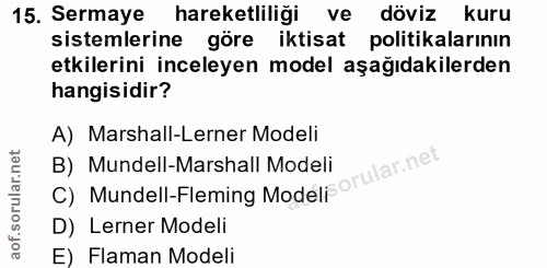 15. soru: Sermaye hareketliliği ve döviz kuru sistemlerine göre iktisat politikalarının etkilerini inceleyen model aşağıdakiler…