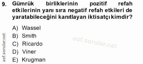 9. soru: Gümrük birliklerinin pozitif refah etkilerinin yanı sıra negatif refah etkileri de yaratabileceğini kanıtlayan iktisa…