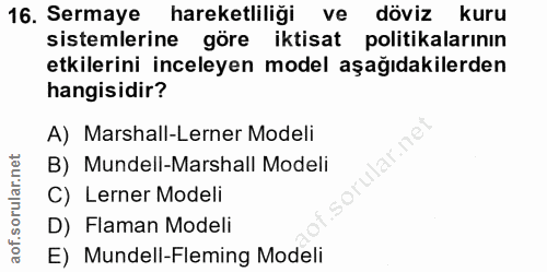 16. soru: Sermaye hareketliliği ve döviz kuru sistemlerine göre iktisat politikalarının etkilerini inceleyen model aşağıdakiler…