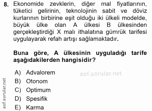 8. soru: Ekonomide zevklerin, diğer mal fiyatlarının, tüketici gelirinin, teknolojinin sabit ve döviz kurlarının birbirine eşi…