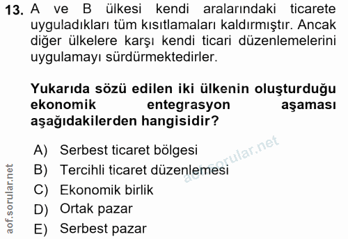 13. soru: A ve B ülkesi kendi aralarındaki ticarete uyguladıkları tüm kısıtlamaları kaldırmıştır. Ancak diğer ülkelere karşı ke…
