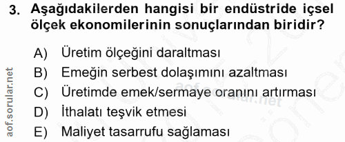 3. soru: Aşağıdakilerden hangisi bir endüstride içsel ölçek ekonomilerinin sonuçlarından biridir? A) Üretim ölçeğini daraltmas…