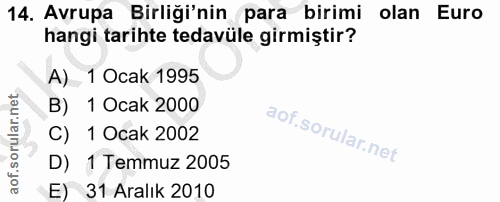 14. soru: Avrupa Birliği'nin para birimi olan Euro hangi tarihte tedavüle girmiştir? A) 1 Ocak 1995 B) 1 Ocak 2000 C) 1 Ocak 20…