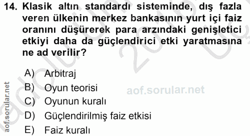 14. soru: Klasik altın standardı sisteminde, dış fazla veren ülkenin merkez bankasının yurt içi faiz oranını düşürerek para arz…