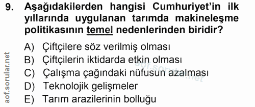 9. soru: Aşağıdakilerden hangisi Cumhuriyet'in ilk yıllarında uygulanan tarımda makineleşme politikasının temel nedenlerinden…