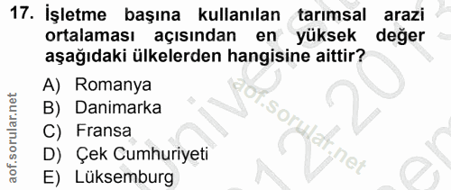 17. soru: İşletme başına kullanılan tarımsal arazi ortalaması açısından en yüksek değer aşağıdaki ülkelerden hangisine aittir?…