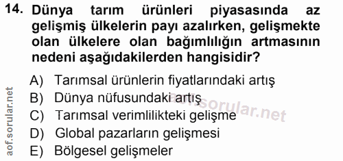 14. soru: Dünya tarim ürünleri piyasasında az gelişmiş ülkelerin payı azalırken, gelişmekte olan ülkelere olan bağımlılığın art…