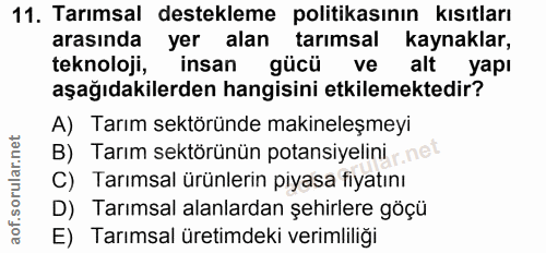 11. soru: Tarımsal destekleme politikasının kısıtları arasında yer alan tarımsal kaynaklar, teknoloji, insan gücü ve alt yapı a…