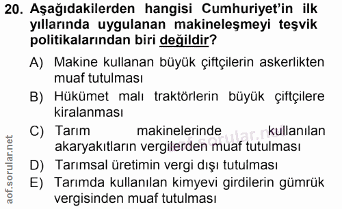 20. soru: Aşağıdakilerden hangisi Cumhuriyet'in ilk yıllarında uygulanan makineleşmeyi teşvik politikalarından biri değildir? A…