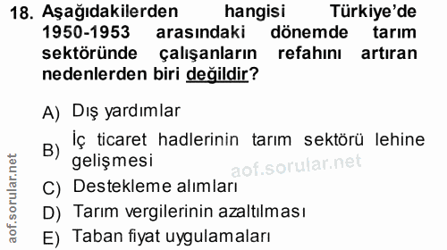18. soru: Aşağıdakilerden hangisi Türkiye'de 1950-1953 arasındaki dönemde tarım sektöründe çalışanların refahinı artıran nedenl…
