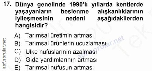 17. soru: Dünya genelinde 1990'lı yıllarda kentlerde yaşayanların beslenme alışkanlıklarının iyileşmesinin nedeni aşağıdakilerd…
