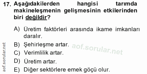 17. soru: Aşağıdakilerden hangisi tarımda makineleşmenin gelişmesinin etkilerinden biri değildir? A) Üretim faktörleri arasında…