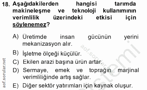 18. soru: Aşağıdakilerden hangisi tarımda makineleşme ve teknoloji kullanımının verimlilik üzerindeki etkisi için söylenemez? A…