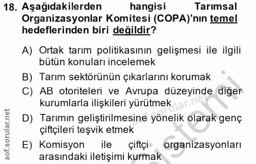 18. soru: Aşağıdakilerden hangisi Tarımsal Organizasyonlar Komitesi (COPA)'nin temel hedeflerinden biri değildir? A) Ortak tarı…