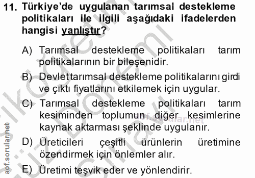 11. soru: Türkiye'de uygulanan tarımsal destekleme politikaları ile ilgili aşağıdaki ifadelerden hangisi yanlıştır? A) Tarımsal…