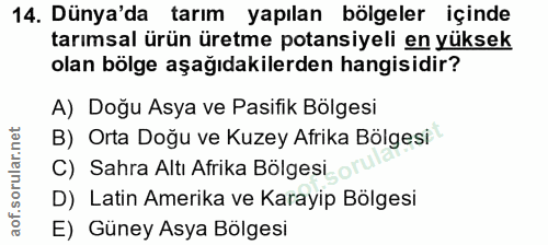 14. soru: Dünya'da tarım yapılan bölgeler içinde tarımsal ürün üretme potansiyeli en yüksek olan bölge aşağıdakilerden hangisid…