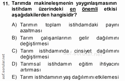 11. soru: Tarımda makineleşmenin yaygınlaşmasının istihdam üzerindeki en önemli etkisi aşağıdakilerden hangisidir? A) Tarımın t…