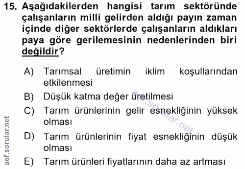 15. soru: Aşağıdakilerden hangisi tarım sektöründe çalışanların milli gelirden aldığı payın zaman içinde diğer sektörlerde çalı…