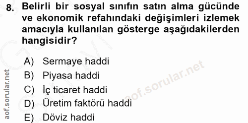 8. soru: Belirli bir sosyal sınıfın satın alma gücünde ve ekonomik refahındaki değişimleri izlemek amacıyla kullanılan gösterg…