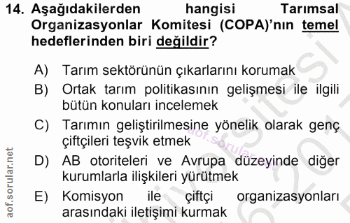 14. soru: Aşağıdakilerden hangisi Tarımsal Organizasyonlar Komitesi (COPA)'nın temel hedeflerinden biri değildir? A) Tarım sekt…