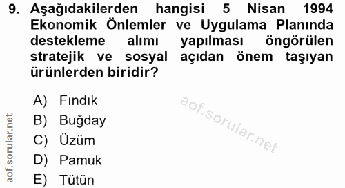9. soru: Aşağıdakilerden hangisi 5 Nisan 1994 Ekonomik Önlemler ve Uygulama Planında destekleme alımı yapılması öngörülen stra…