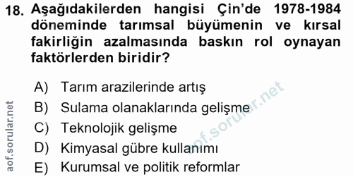 18. soru: Aşağıdakilerden hangisi Çin'de 1978-1984 döneminde tarımsal büyümenin ve kirsal fakirliğin azalmasında baskın rol oyn…