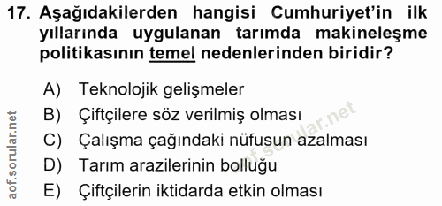 17. soru: Aşağıdakilerden hangisi Cumhuriyet'in ilk yıllarında uygulanan tarımda makineleşme politikasının temel nedenlerinden…