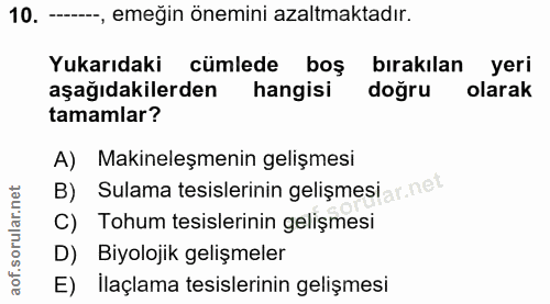 10. soru: -, emeğin önemini azaltmaktadır. Yukarıdaki cümlede boş birakilan yeri aşağıdakilerden hangisi doğru olarak tamamlar?…